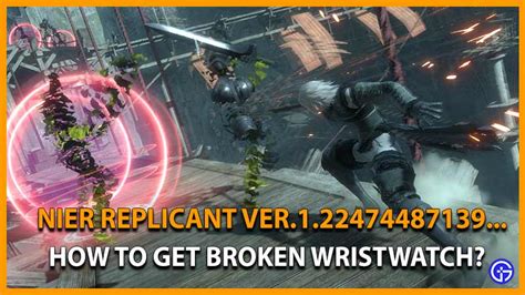 nier replicant broken watch|nier replicant broken wrist watch.